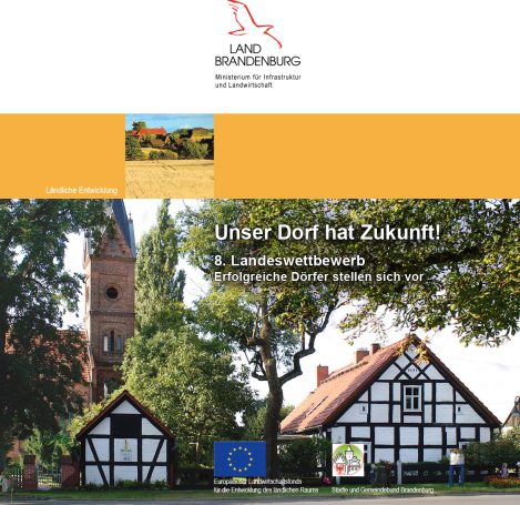 Broschüre Unser Dorf hat Zukunft 2013
8. Landeswettbewerb erfolgreiche Dörfer stellen sich vor